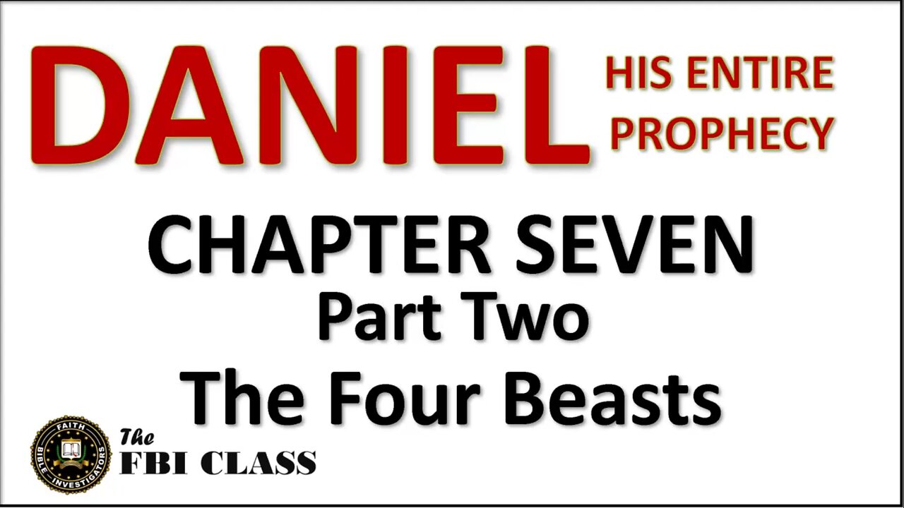 Daniel the Prophet - Chapter 7, Part 2