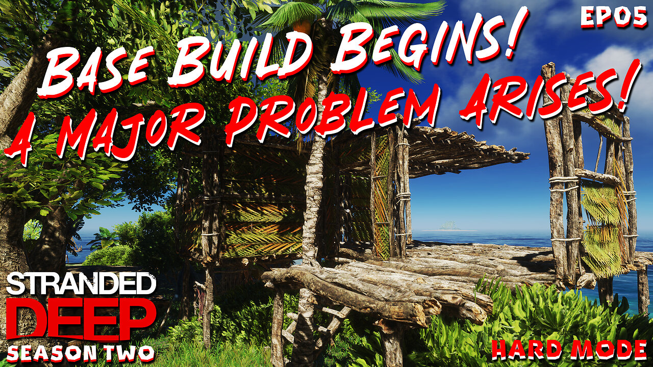 Base Building Begins And A Major Problem Arises! | Stranded Deep | S2EP05