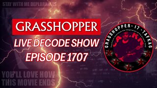 Grasshopper Live Decode Show - Episode 1707