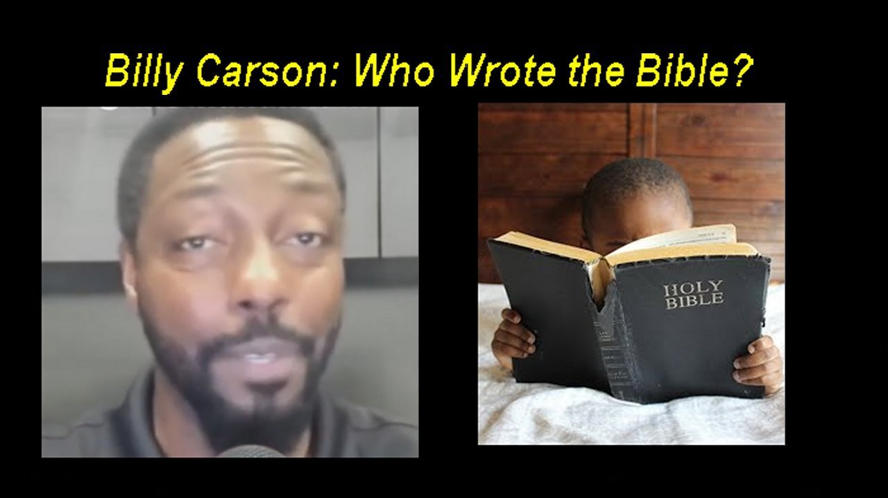 Billy Carson: Who Wrote the Bible? (Part 1, Short version) [Sep 3, 2023]