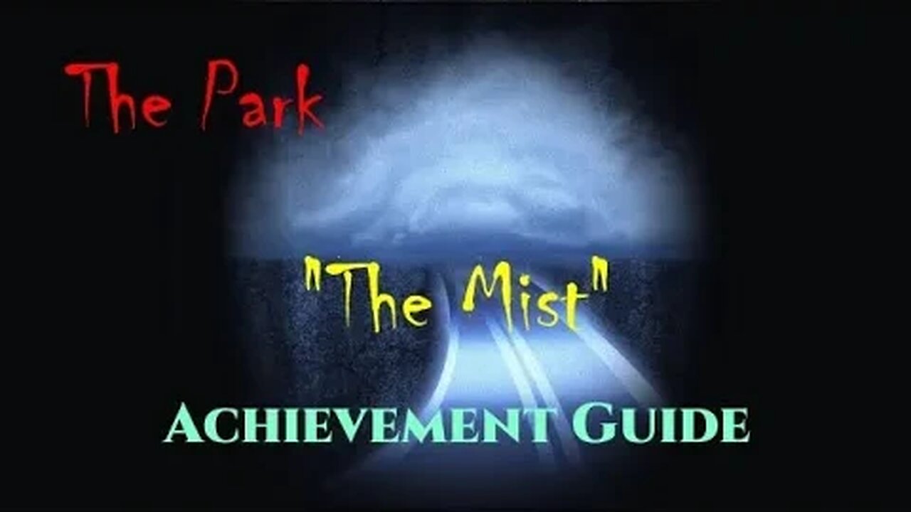 The Park - "The Mist" (Achievement Guide)