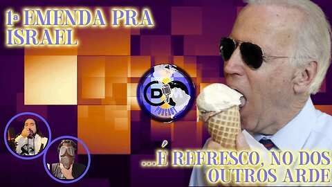 Primeira Emenda pra Israel é Refresco... No dos Outros Arde