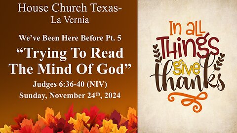 We've Been Here Before Pt.5 -Trying To Read The Mind Of God (11-24-2024)