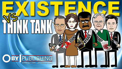 Existence vs Think Tank