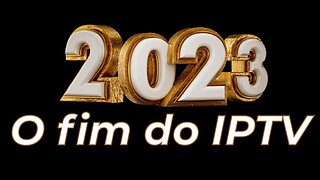 o FIM do IPTV em 2023 será mesmo?