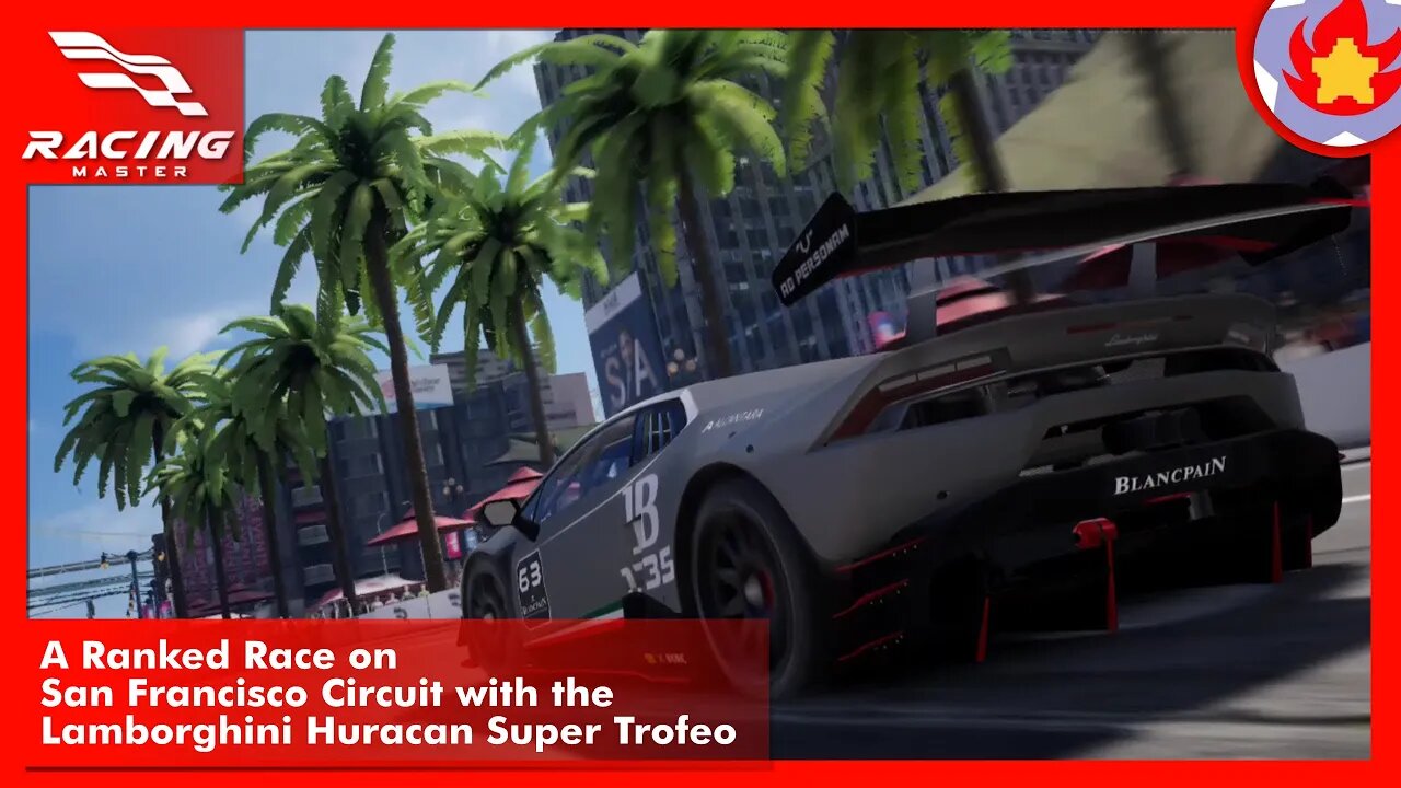 A Ranked Race on San Francisco Circuit with the Lamborghini Huracan Super Trofeo | Racing Master