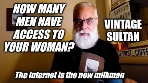Vintage Sultan: How many men have access to your woman? The internet is the new milkman.