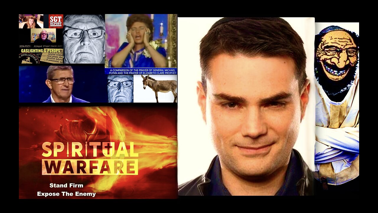 Ben Shapiro SGT Report General Michael Flynn Elizabeth Clare Ascended Masters Prayer Spiritual War