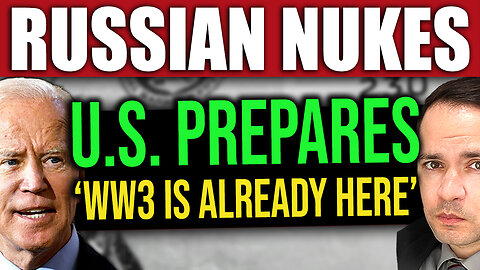 RUSSIAN NUKES… US & EU Prepare (WORLD WAR 3)