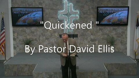 "Quickened" By Pastor David Ellis