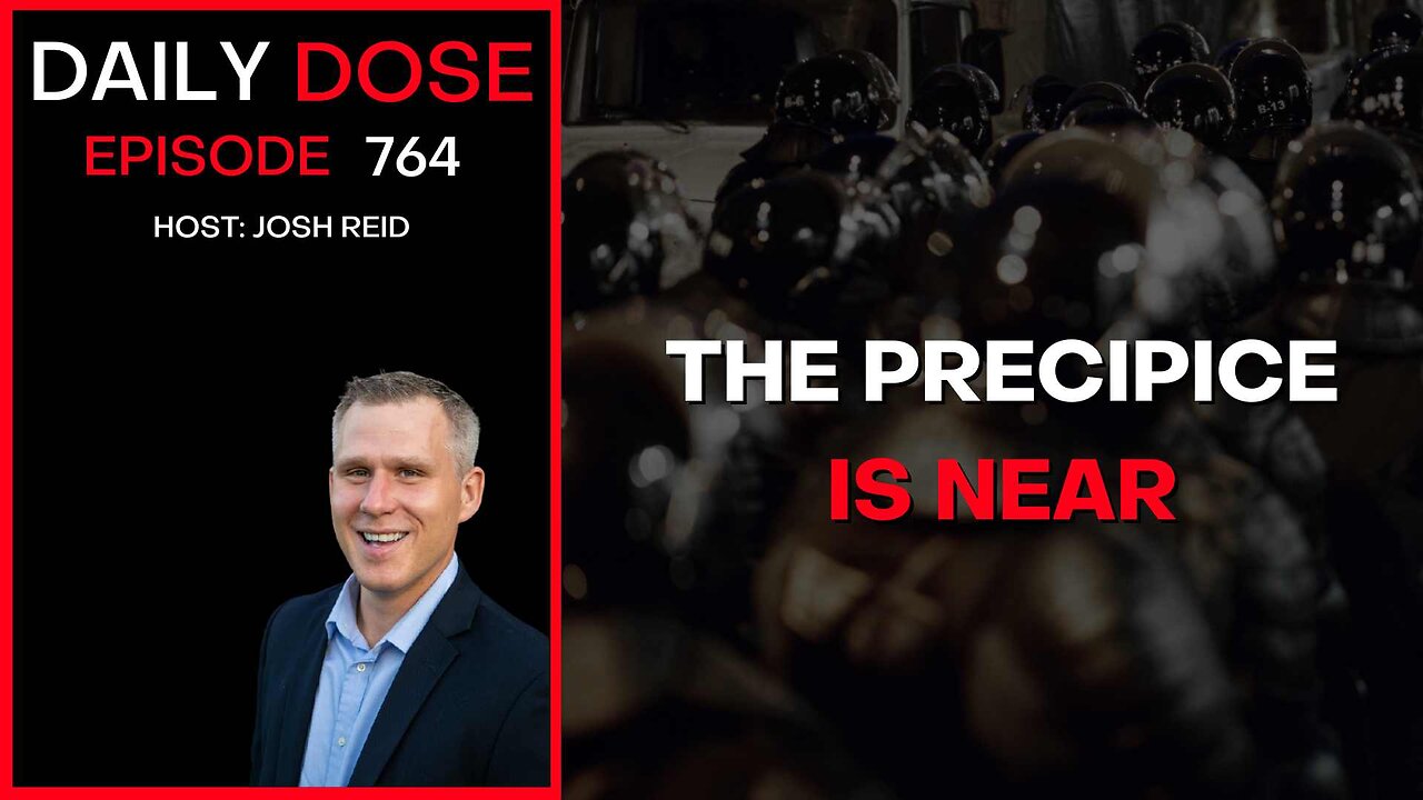 The Precipice Is Near | Ep. 687 - Daily Dose