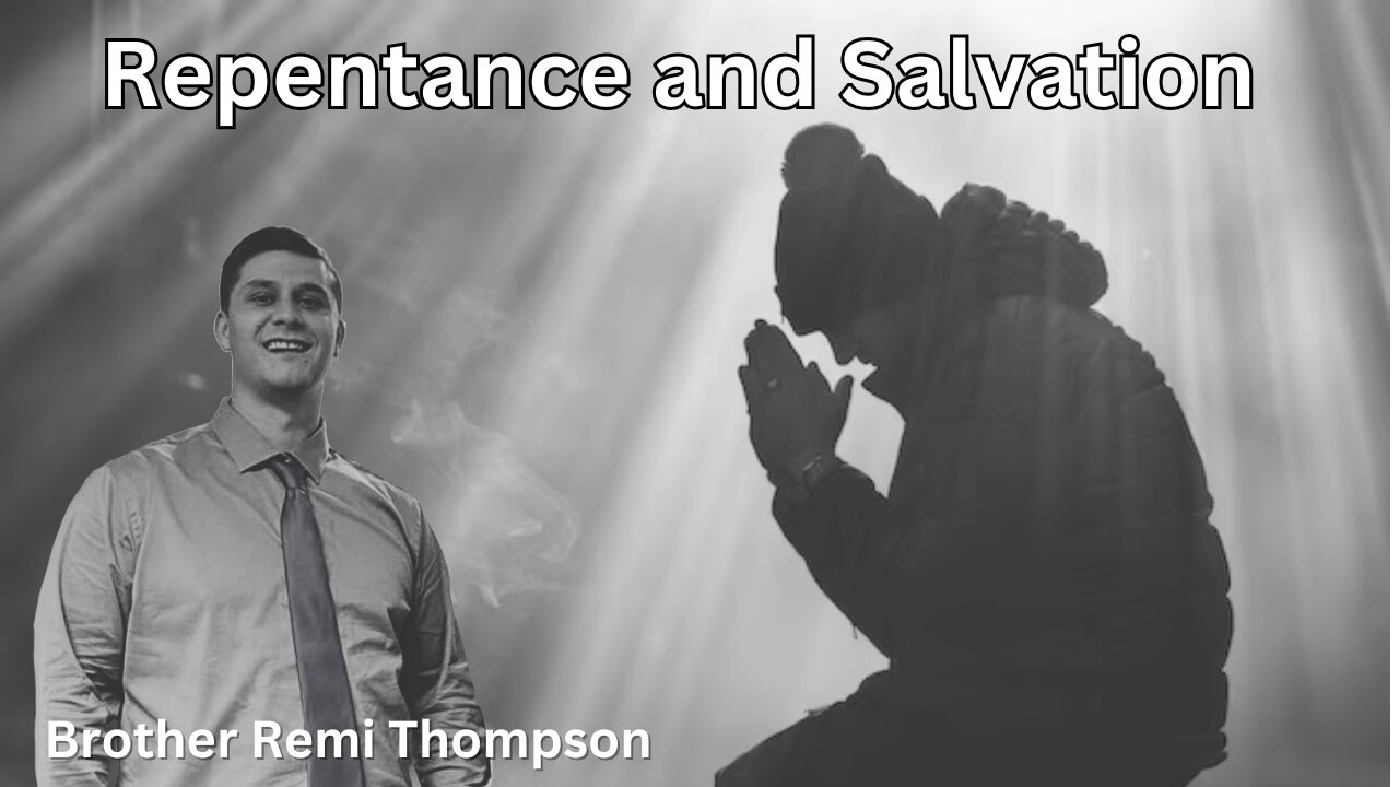 Repentance upon Salvation || Brother Remy Thompson