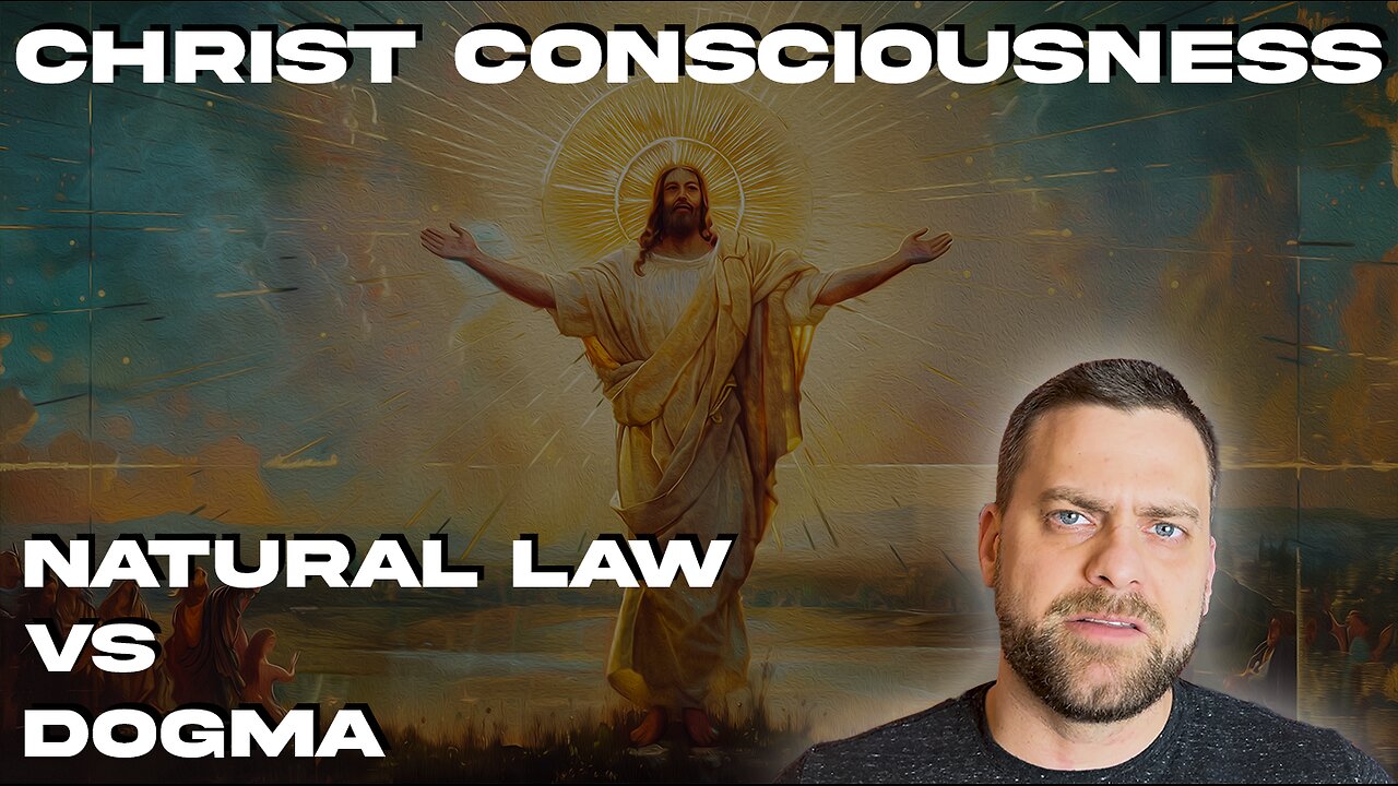 Christ Consciousness: Natural Law vs Dogma