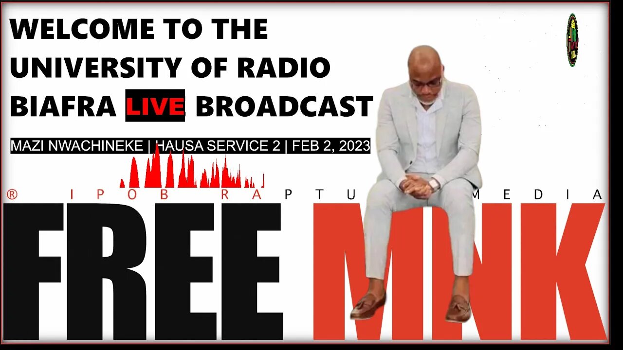 Welcome To The University Of Radio Biafra | Hausa - Service 2 | Host: Mazi Nwachineke | Feb 2, 2023