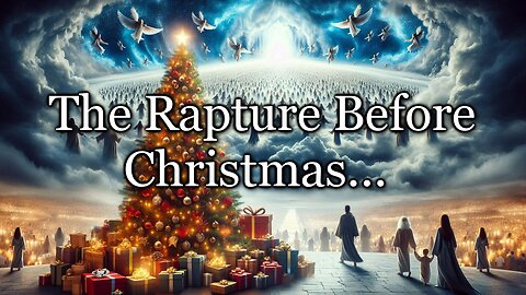 The Rapture Before Christmas…