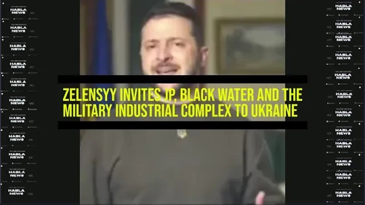 Zelenskyy- "Ukraine is open to American business like Black Water, JPMC" Who profits from WAR?