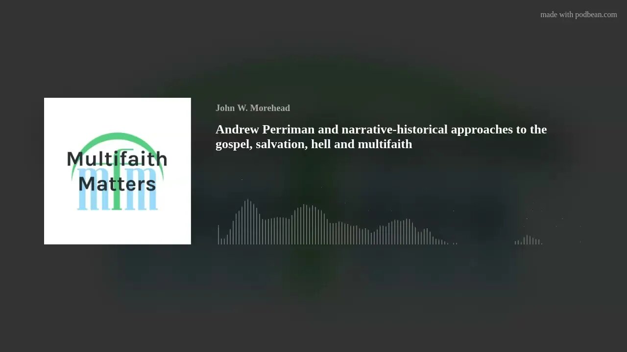 Andrew Perriman and narrative-historical approaches to the gospel, salvation, hell and multifaith