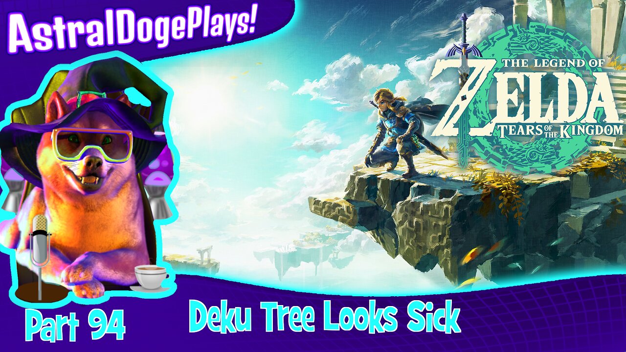 Zelda: Tears of the Kingdom ~ Part 94: Deku Tree Looks Sick