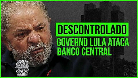 LULA FURIOSO COM BANCO CENTRAL | QUER AS MAMATAS DE SEUS GOVERNOS ANTERIORES.