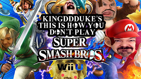 This is How You DON'T Play Super Smash Bros for Wii U - Death, Quit & Error Ed - KingDDDuke 255