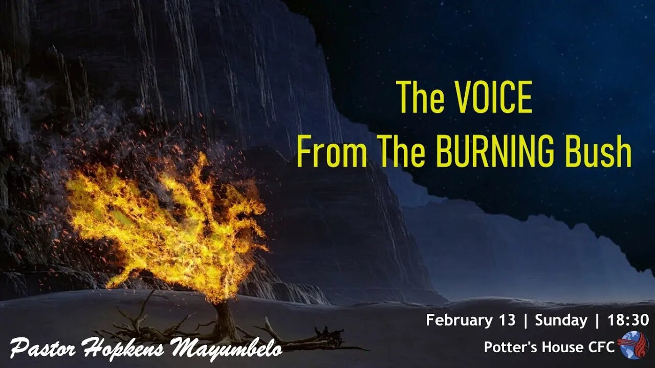 SUNDAY SERVICE PM | Pst Hopkens | THE VOICE FROM THE BURNING BUSH | 18:30 | 12 Feb 23