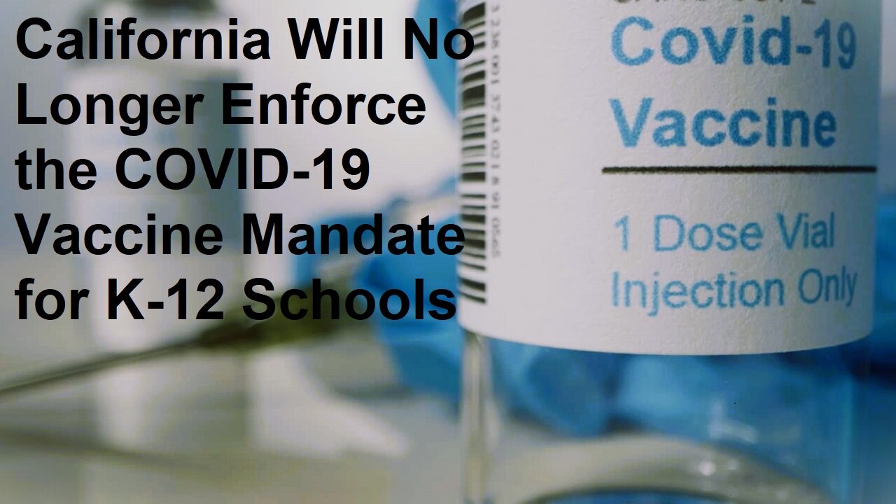 California Will No Longer Enforce the COVID-19 Vaccine Mandate for K-12 Schools