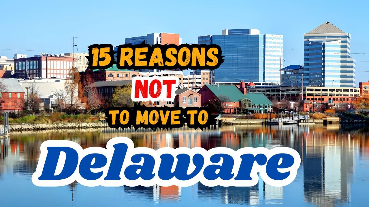 15 Reasons to Not Move to Delaware | Living in Delaware | Hidden Gems