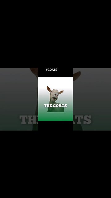 The #GOATS subscribe for more!