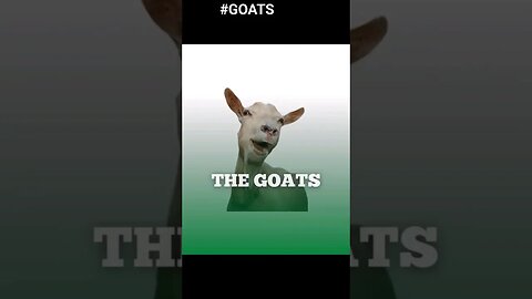 The #GOATS subscribe for more!