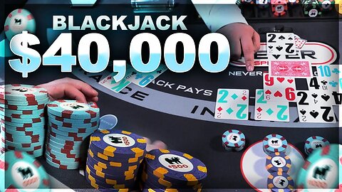 $40,000 BLACKJACK Session - EPIC RUN 2021 - #143