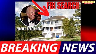 BREAKING NEWS: FBI Searches Biden's Beach Home