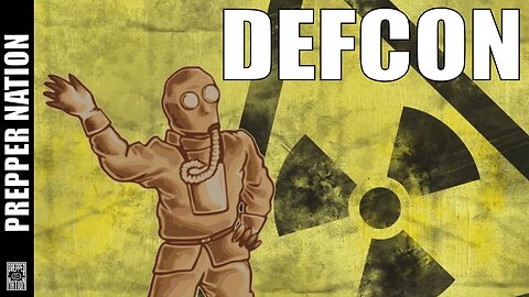 Prepping - What DEFCON LEVELS Really Mean for Preppers