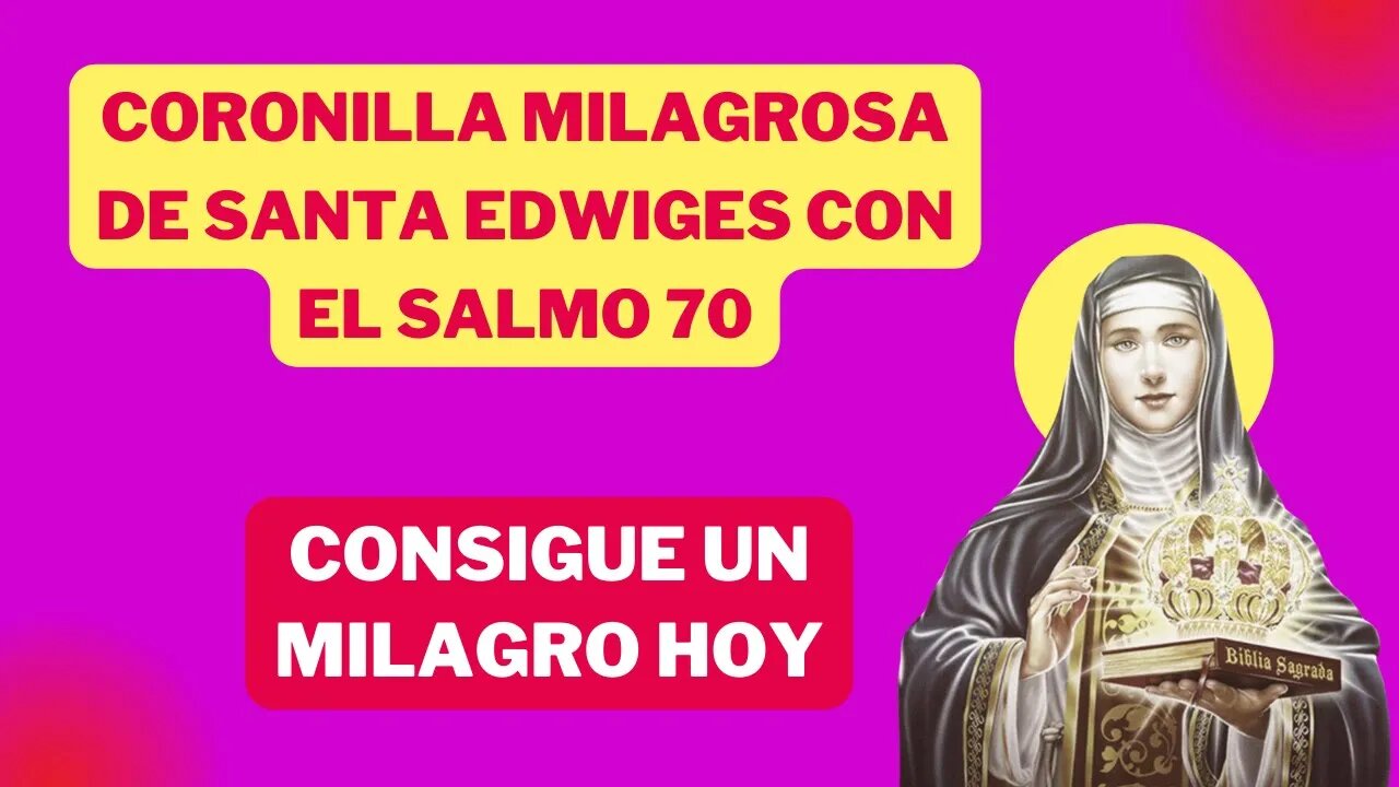 Coronilla Milagrosa de Santa Edwiges con el Salmo 70