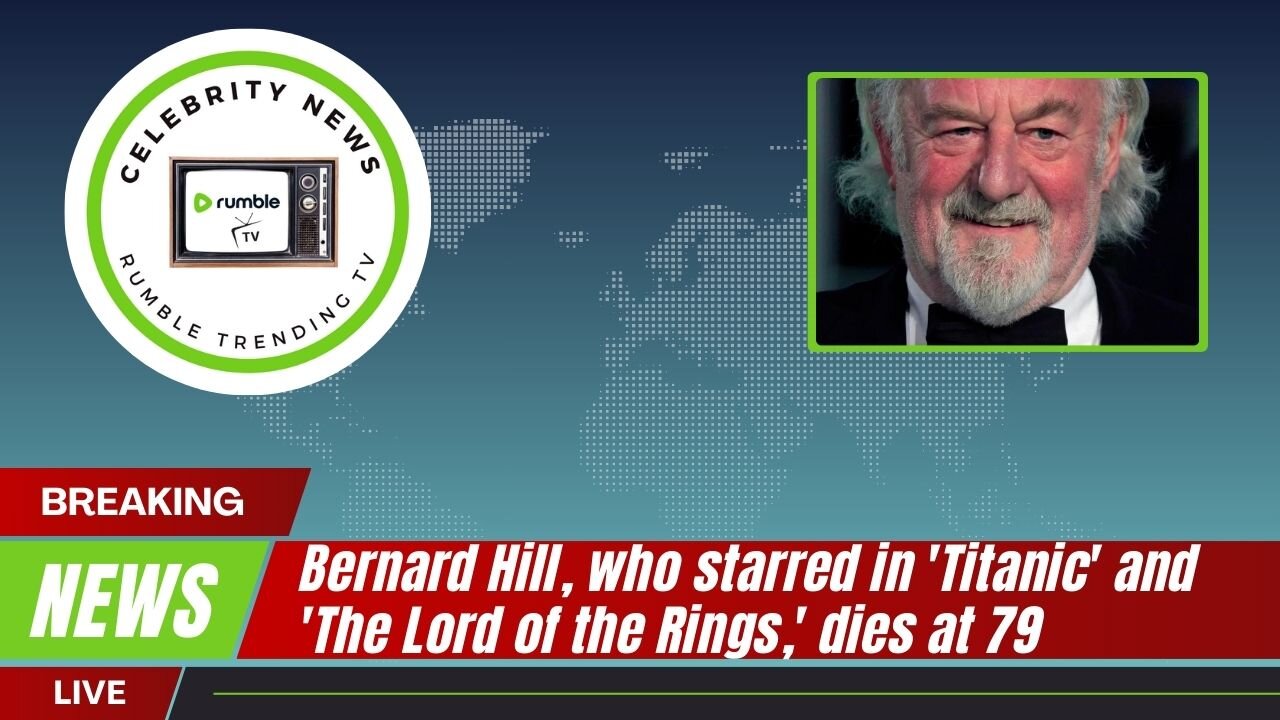 RIP Bernard Hill: Farewell to the True King of Rohan | Titanic & LOTR Star Passes Away at 79