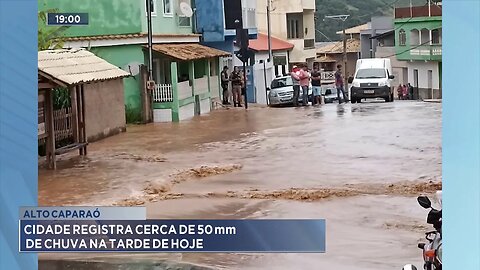 Alto Caparaó: Cidade Registra Cerca de 50 mm de Chuva na Tarde de Hoje.