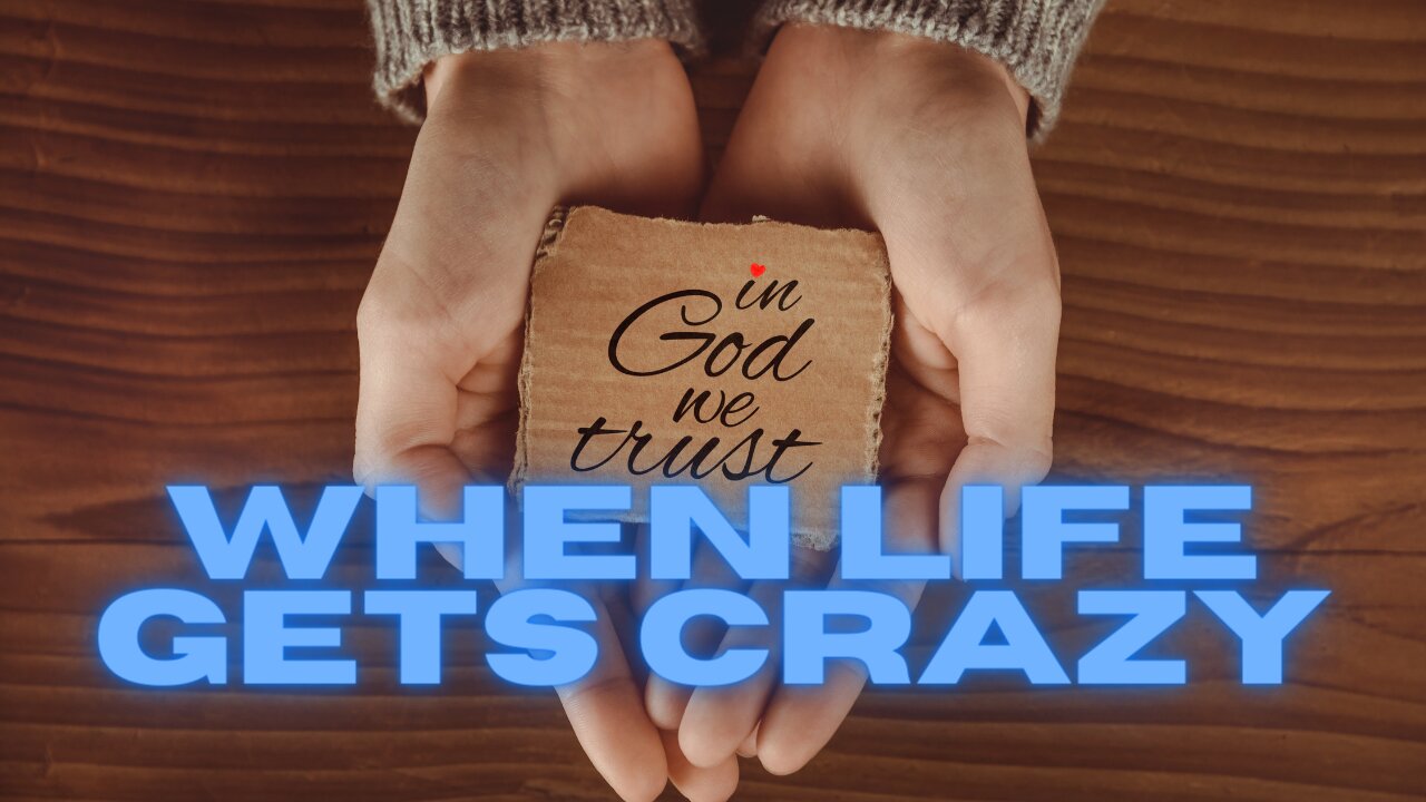 When Life Gets Crazy