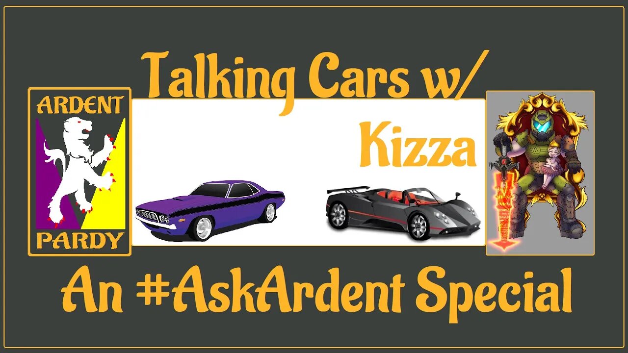 #AskArdent Special ~ 230128 ~ Talking Cars w/ Kizza