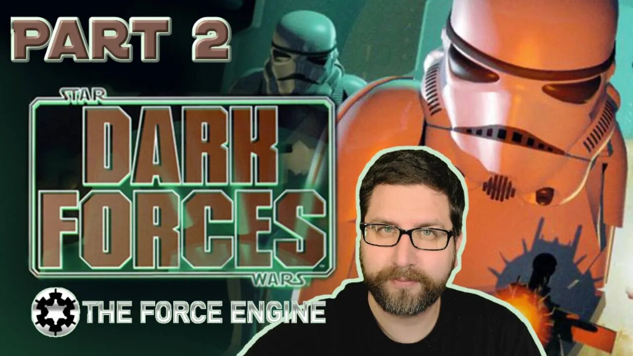 Dark Forces with The Force Engine Part 2 (2/11/23 Live Stream)