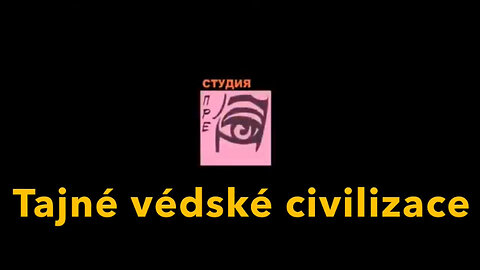 Tajné védské civilizace 🇨🇿 český dabing - Secret Vedic civilisations