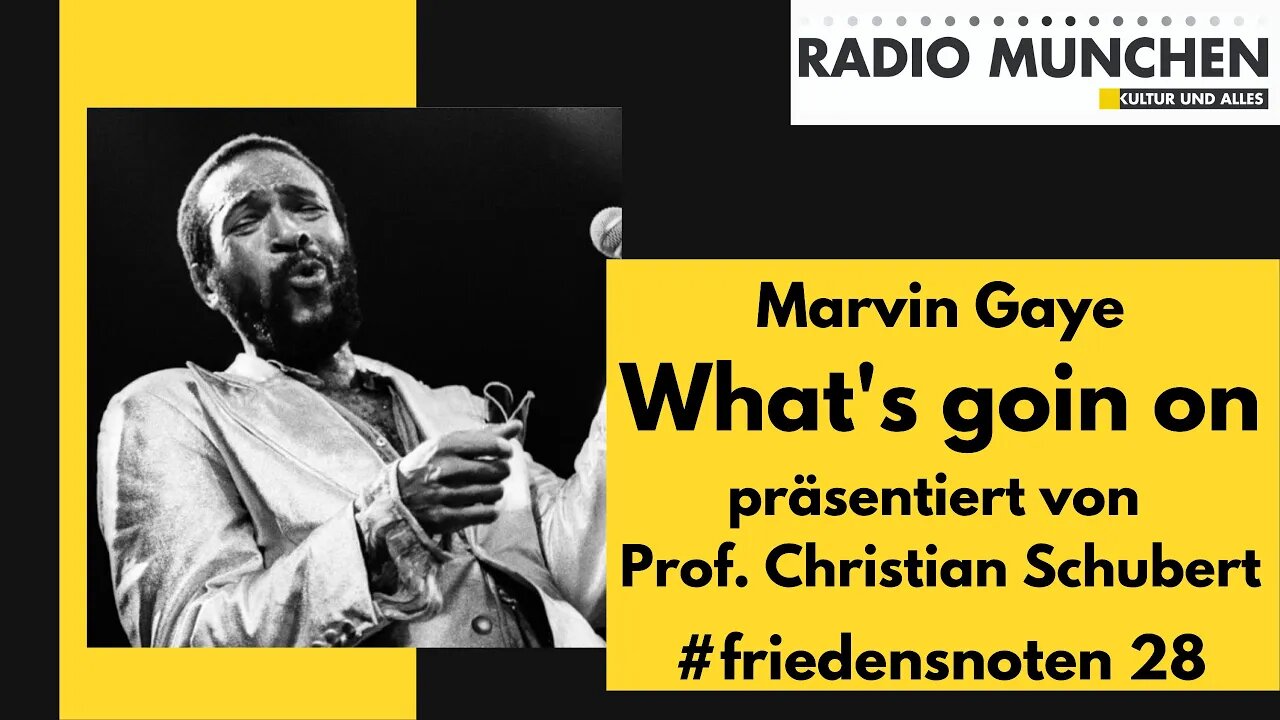 'What's goin on' von Marvin Gaye präsentiert von Prof. Christian Schubert #friedensnoten 28