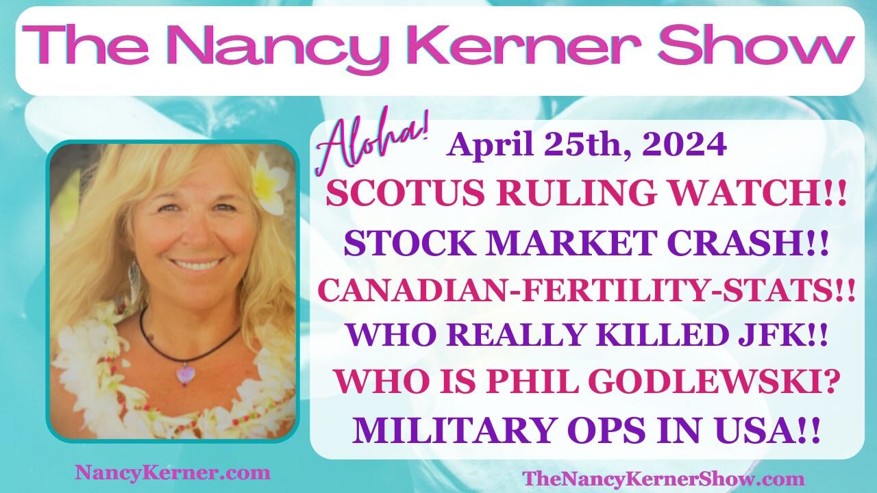 SCOTUS Watch! Stock Market CRASH! JFK’s Killer? Who IS Phil Godlewski? Military OPS IN USA!