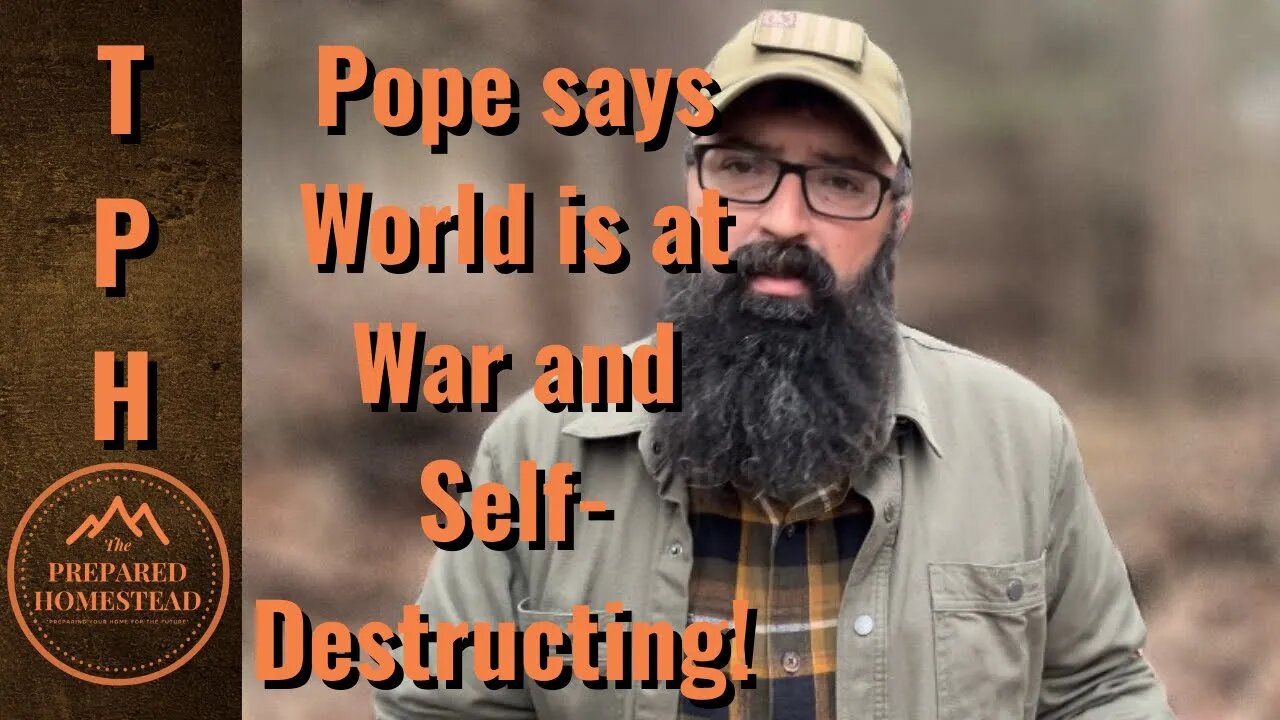 Pope says World is at War and Self-Destructing! News Brief and More!