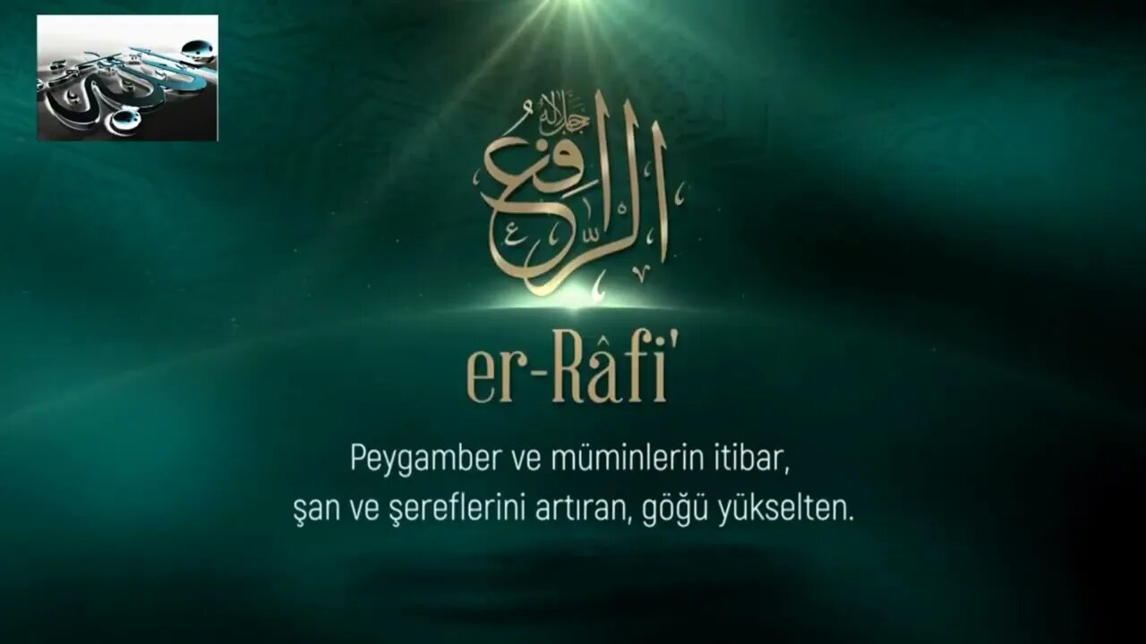 #esmaülhüsna ESMAÜ'L HÜSNA'DAN DUALAR / EL RAFİ (C.C.)