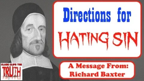 Directions for Hating Sin | Richard Baxter