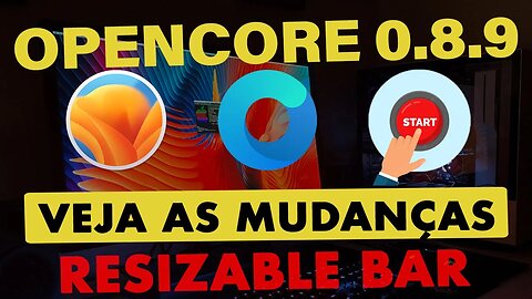 🔥 CADE O OPENCORE 0.8.9 ??? 🤔 👉 VEJA A PRINCIPAL MUDANÇA - NOVA QUIRK PARA RESIZABLE BAR 👊