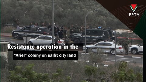 Resistance operation in the "Ariel" colony, on Salfit city lands