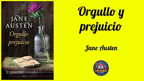 Orgullo y Prejuicio - Jane Austen - Audiolibro Completo