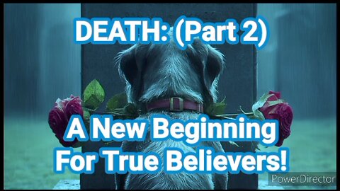 DEATH (Part 2): New Beginning For True Believers