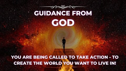 Guidance From God | You're Being Called To Take Action | To Create The World You Want To Live In!