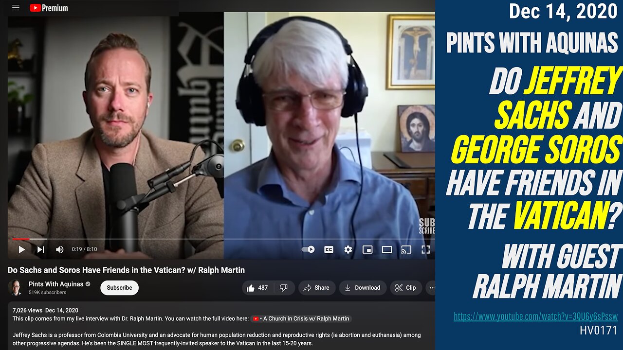 [2020] "Do Jeffrey Sachs and Soros Have Friends in the Vatican? w/Ralph Martin" [Pints with Aquinas]